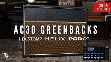 AC30 G12M GREENBACK - Helix, HX Stomp, POD Go | Line 6 XR IR Presets