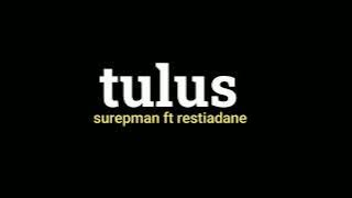 Tulus Lirik - Surepman ft Restiadane - (opo anane tomponen luwih kekuranganku)