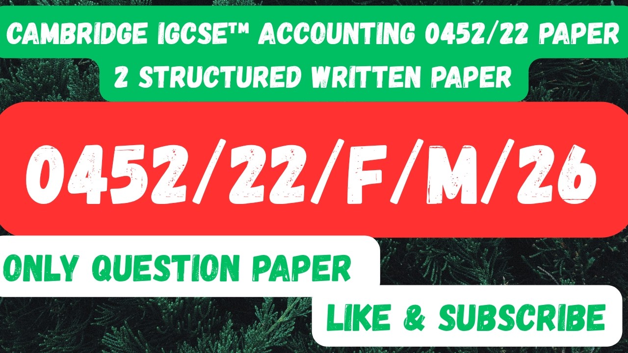 0452 0452/22/F/M/26 ACCOUNTING 0452/22 Paper 2 Structured Written Paper ...