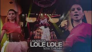 LAKAMURA - LOLE LOLE (SOUL'O REMIX) [Afro House]