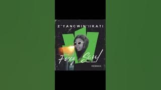 Z'yancwin'iikati - Foxy Saul ft Nave