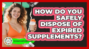 How Do You Safely Dispose Of Expired Supplements?