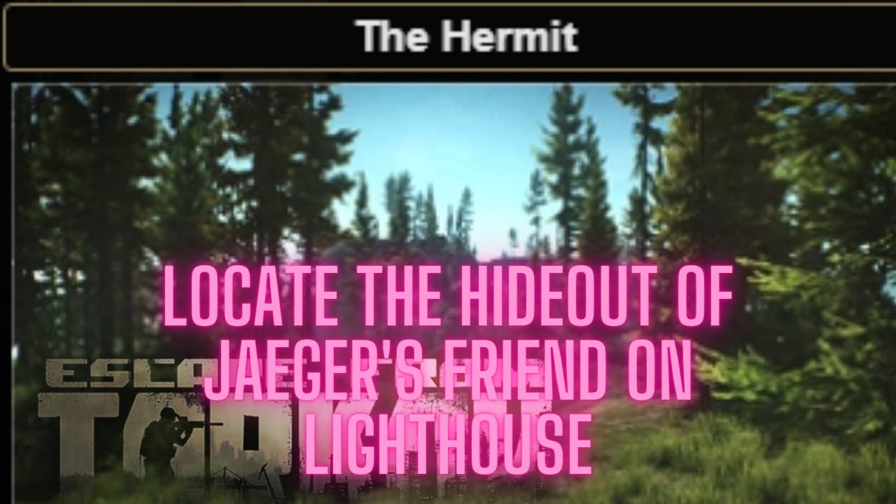 The Hermit Escape From Tarkov Quest Guide Under a Minute Lighthouse Jaeger eft YouTube