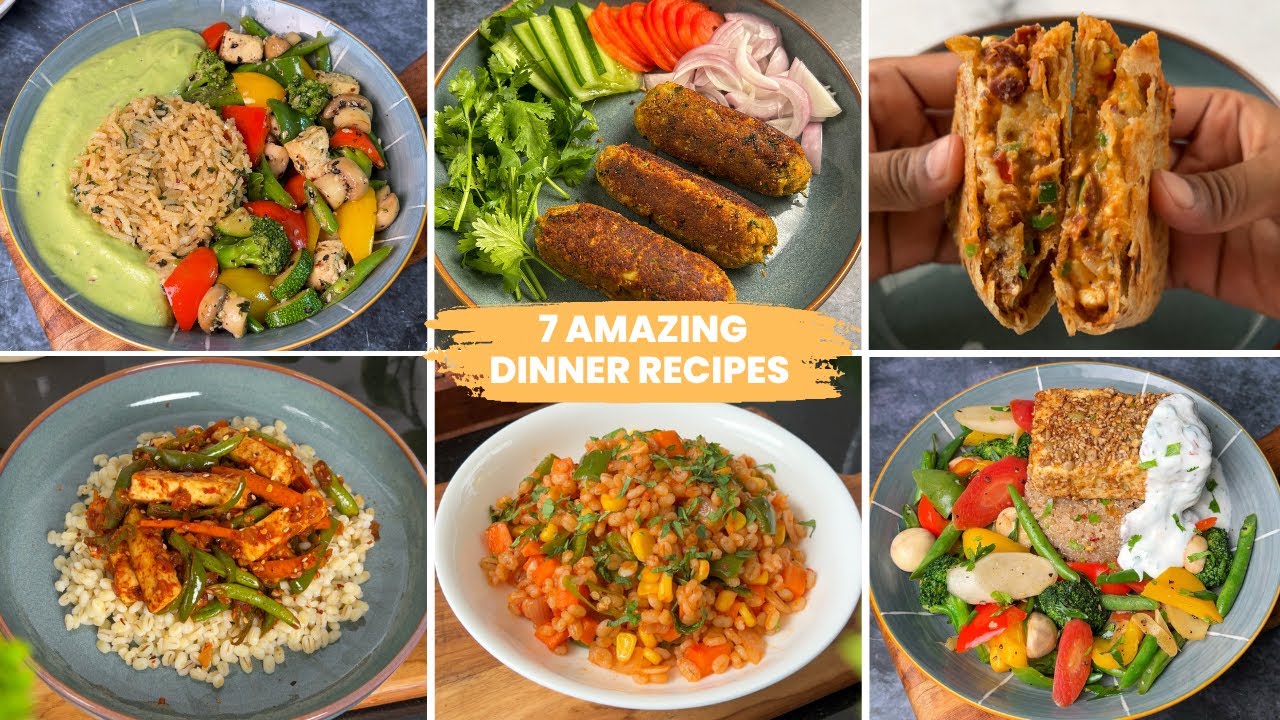 7 Easy Dinner Recipes | Veg Dinner recipes | Healthy Dinner Ideas for ...