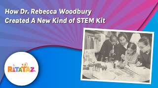 How Dr. Rebecca Woodbury Created a New Kind of STEM Kit