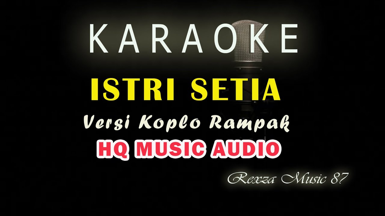 Istri Setia Karaoke - YouTube