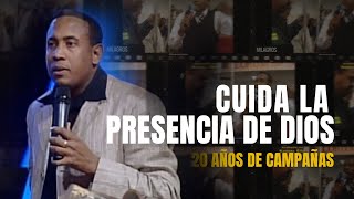 Cuida la Presencia de Dios | 20 años de Campañas | Pastor Juan Carlos Harrigan