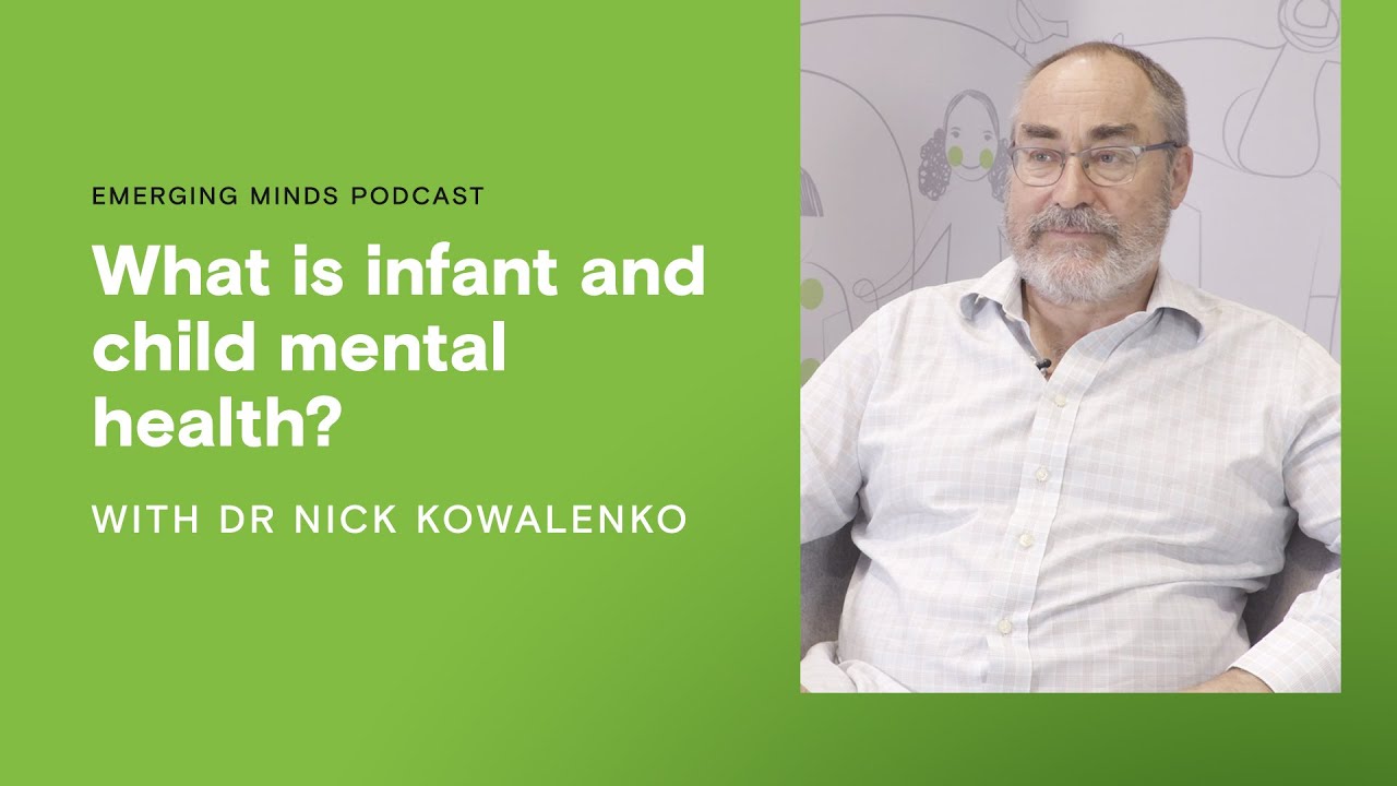 What is infant and child mental health? | Emerging Minds Podcast