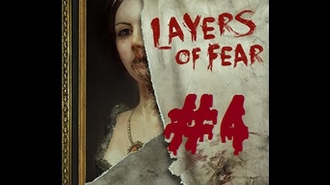 Layers of Fear #4