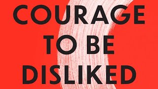 5 Key Lessons From The Courage To Be Disliked By Fumitake Koga And Ichiro Kishimi