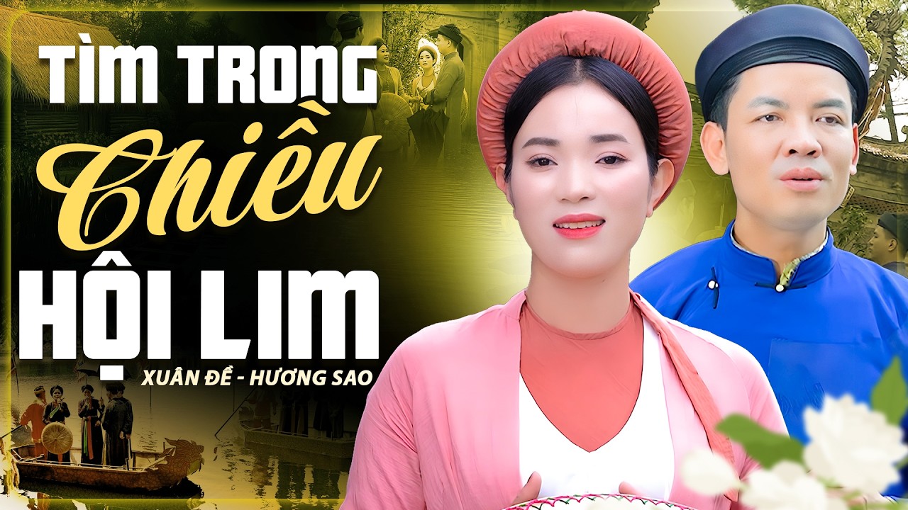 TÌM TRONG CHIỀU HỘI LIM – Xuân Đề ft. Hương Sao (MV HD) | Tuyệt Phẩm Dân Ca Quan Họ Ngọt Ngào Nhất