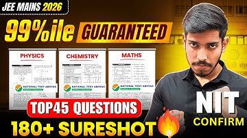 JEE Mains 2026: SURESHOT 180+ from Top 45 Questions🔥| Most Important Questions & Topics #jee2026
