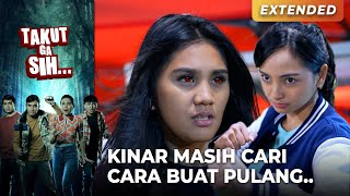 KEBINGUNGAN! Kinar Masih Mencari Cara Untuk Pulang | TAKUT GA SIH | EPS. 37-38 Part 3/5