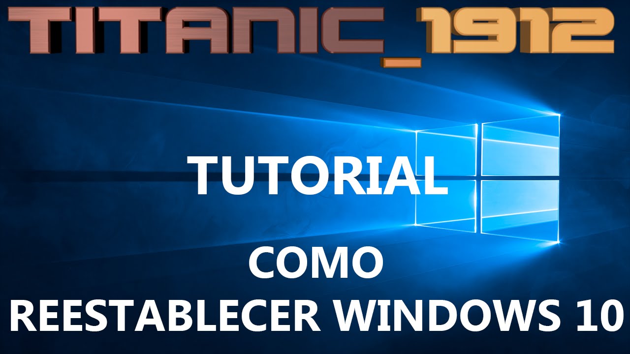 TUTORIAL COMO REESTABLECER WINDOWS 10 EN ESPAÑOL YouTube
