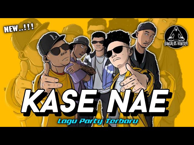 LAGU PARTY 🌴 KASE NAE 2022 || Bangalos Remixer class=