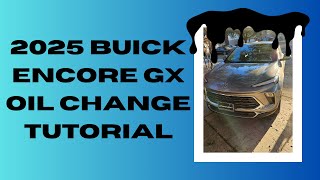 2025 Buick Encore GX Preferred 1.3 L Oil Change