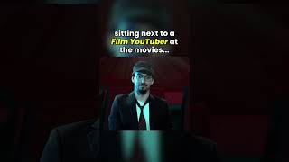 sitting next to a YOUTUBE FILM CRITIC at the movies...