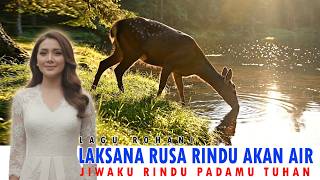 LAKSANA RUSA RINDU AKAN AIR - Lagu buat yang Rindu Tuhan