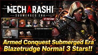 Armed Conquest Submerged Era Blazetrudge Normal 3 Stars!! | Mecharashi