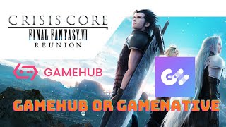 GameHub or Game Native? Which emulates better? Final Fantasy Crisis Core