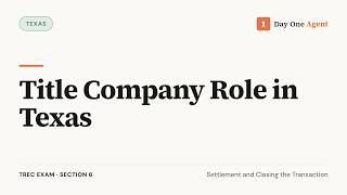 Title Company Role in Texas Texas Real Estate Exam Prep
