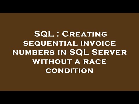 SQL : Creating sequential invoice numbers in SQL Server without a race condition
