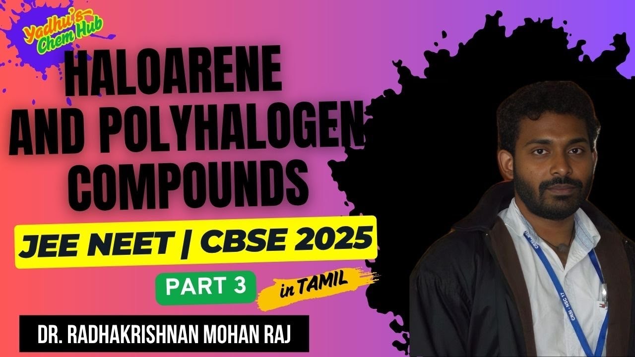 Haloarene and Polyhalogen Compounds l TAMIL l JEE NEET l CLASS 12 l ...