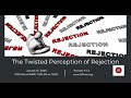 The Twisted Perception of Rejection