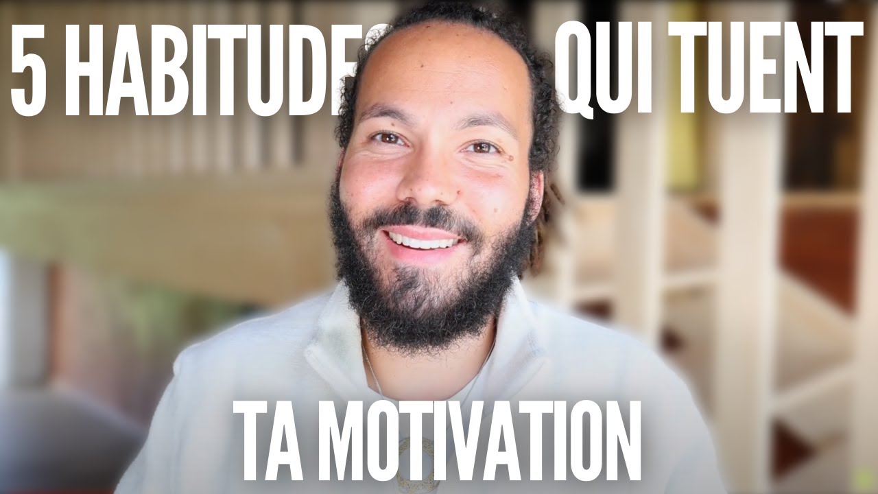 5 HABITUDES QUI TUENT TA MOTIVATION - YouTube