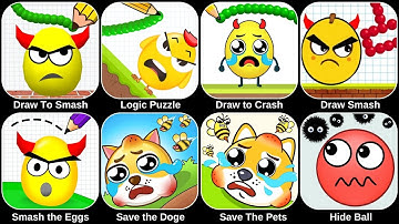 Draw To Smash,Logic puzzles,Draw to Crash,Smash the Eggs,Save the Doge,Save The Pets,Hide Ball