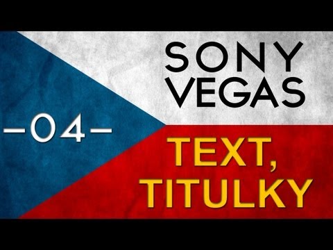 CZTUTORIÁL – Sony Vegas – Titulkování , práce s textem