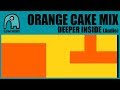 Orange cake  deeper inside audio