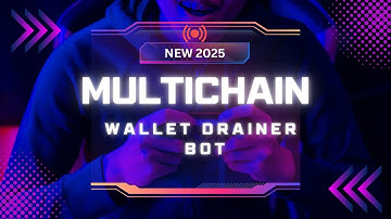 NEW 2025 MULTICHAIN WALLET DRAINER BOT.