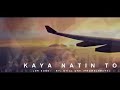 Kaya Natin To LDR Song   Still One Prowelbeats
