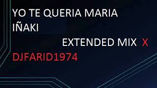 YO TE QUERIA MARIA Extended Mix 1992 x DJFARID1974