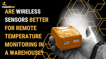 Are Wireless Sensors Better For Remote Temperature Monitoring In A Warehouse? | Roambee
