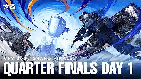 CFS 2025 Grand Finals | Quarterfinals Day 1
