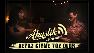 Beyaz Giyme Toz Olur AKUSTİK Resimi