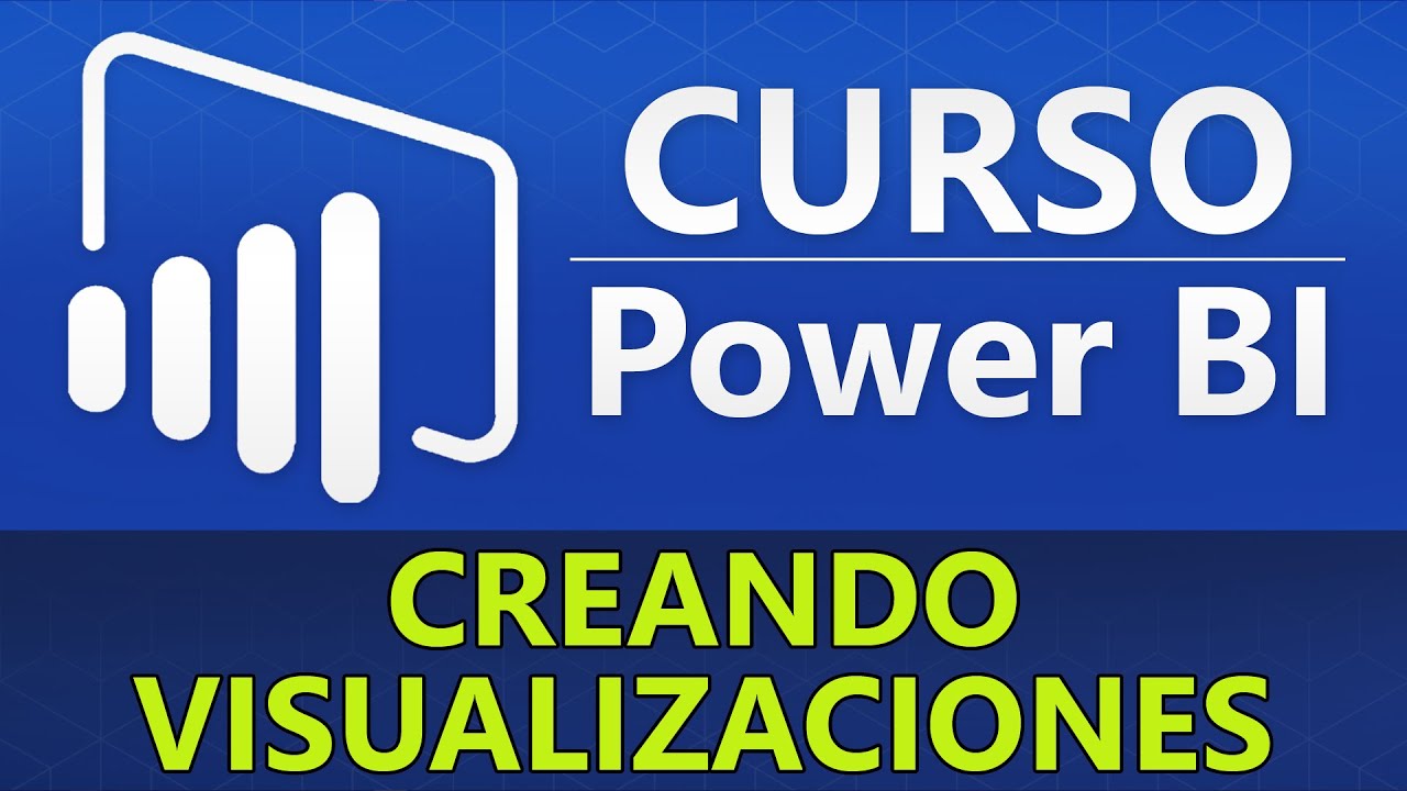 Curso Power BI - Creando Visualizaciones (11 de 16) - YouTube