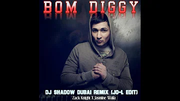 Bom Diggy-DJ Shadow Dubai remix(JO-L Edit)