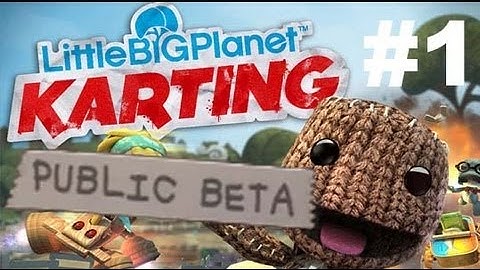 LittleBigPlanet Karting (Public Beta) Part 1 - Character & Kart Customisation