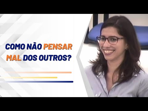 Por que pensamos mal dos outros?