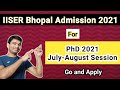 IISER BHOPAL Admission 2021 August Session || All details about Admission || #IISER_BHOPAL #PhD