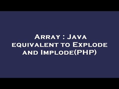 Array : Java equivalent to Explode and Implode(PHP)