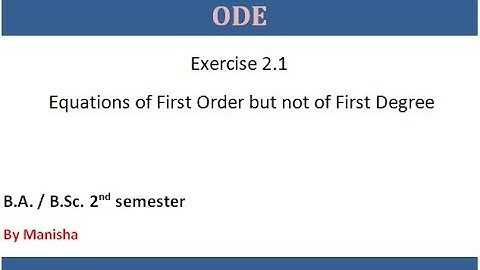 ODE || Exercise 2.1 || Equations of First Order but not of First Degree || B.A/ B.Sc. 2nd semester