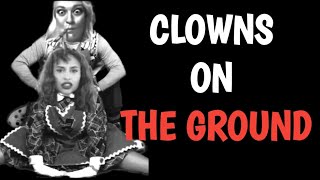 CLOWNS ON THE GROUND