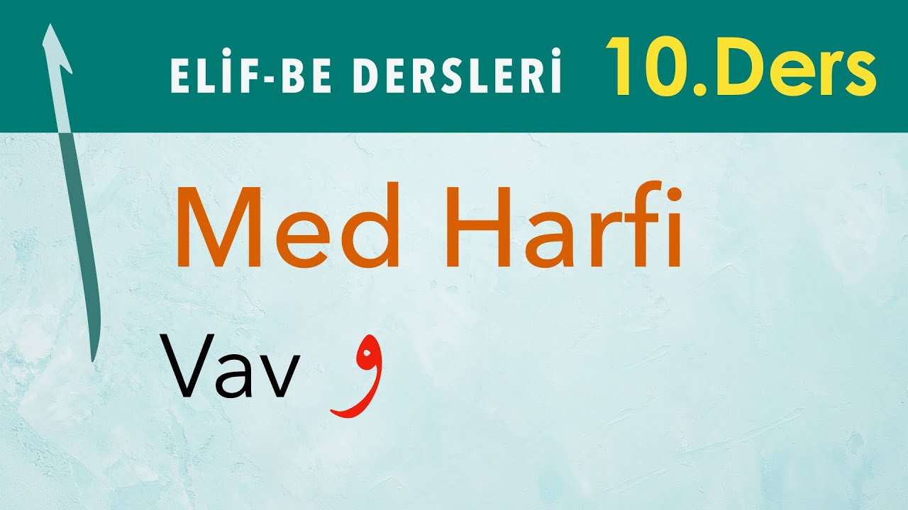 Med Harfi Vav — Elif-Be Dersleri 10