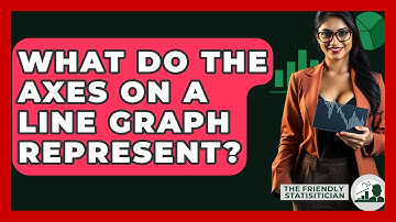What Do The Axes On A Line Graph Represent? - The Friendly Statistician
