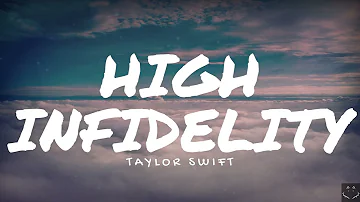 Taylor Swift - High Infidelity (Lyrics) 1 Hour