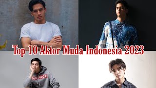 Top 10 Aktor Muda Indonesia 2023 - Young Indonesian Actor 2023